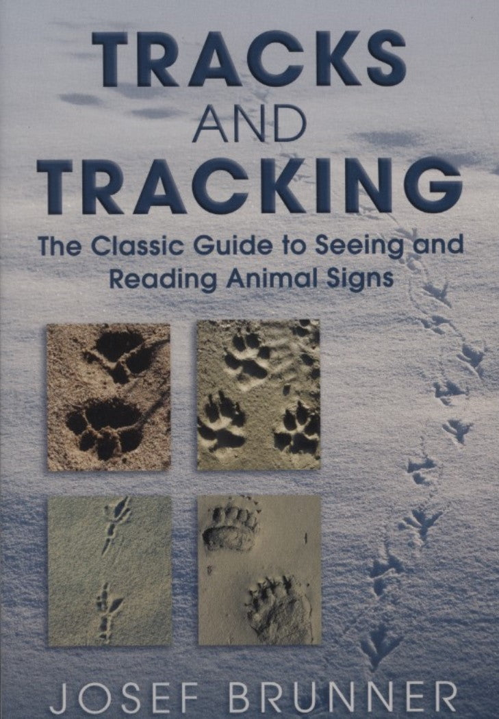 Tracks and Tracking: The Classic Guide to Seeing and Reading Animal Signs