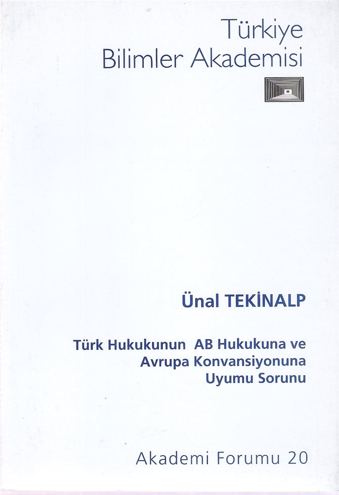 Türk Hukukunun AB Hukukuna ve Avrupa Konvansiyonuna Uyumu Sorunu Akademi Formu 20