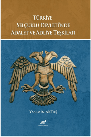 Türkiye Selçuklu Devleti’nde Adalet ve Adliye Teşkilatı