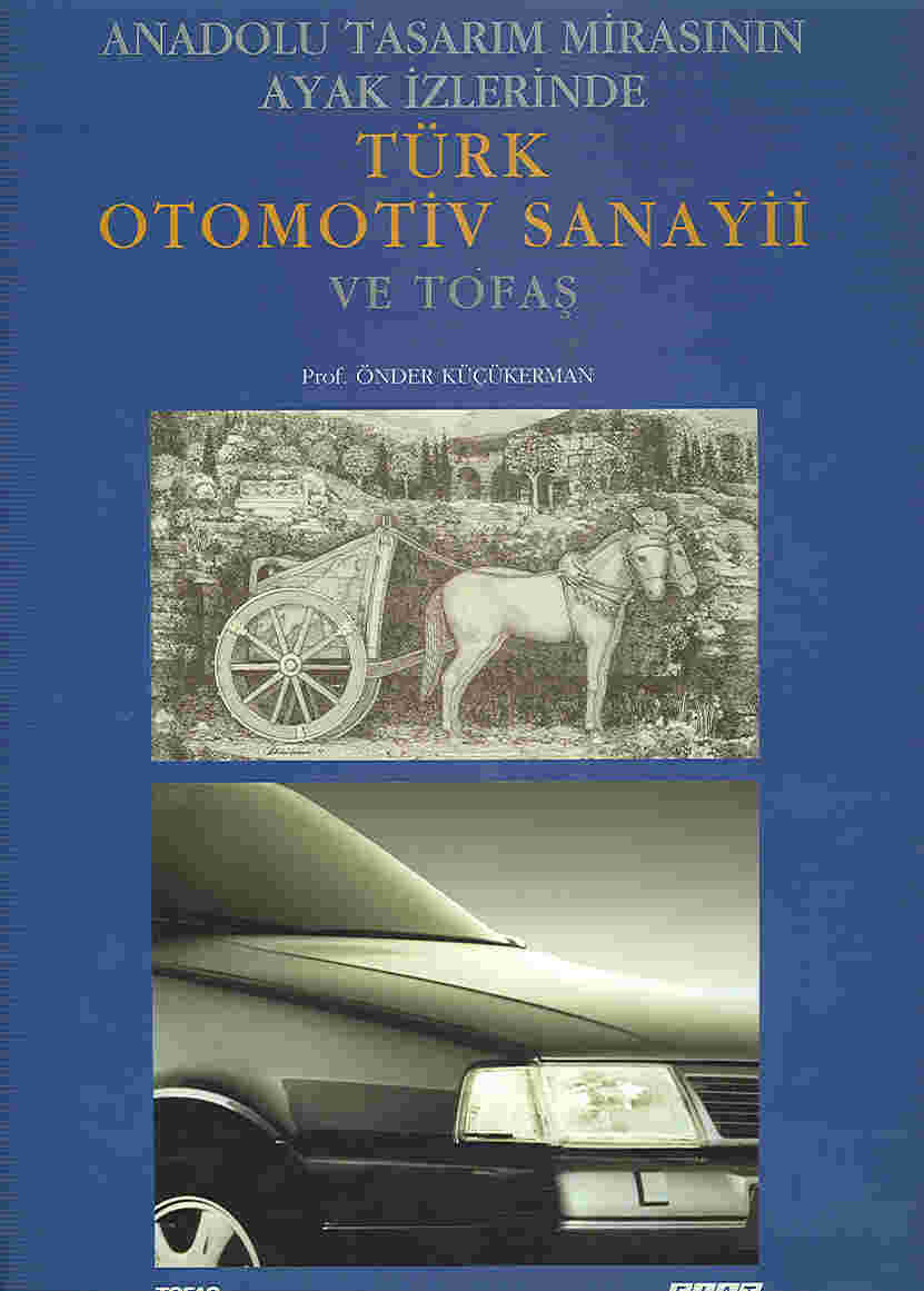 Anadolu Tasarım Mirasının Ayak İzlerinde Türk Otomotiv Sanayi ve Tofaş