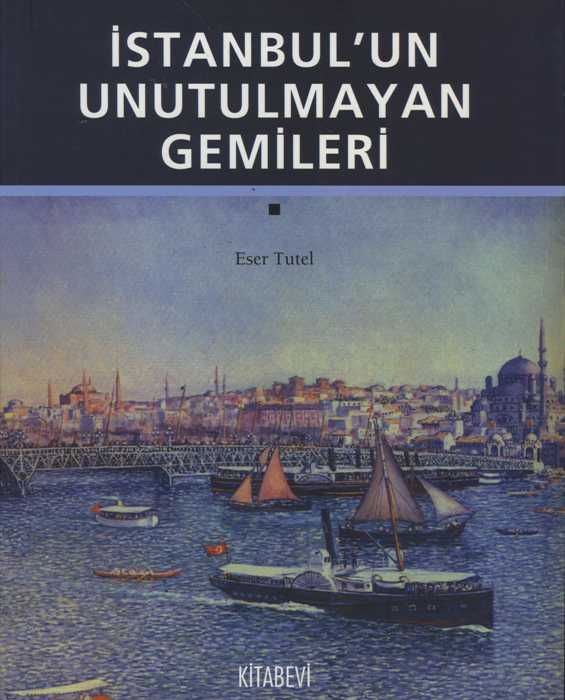 İstanbul'un Unutulmayan Gemileri