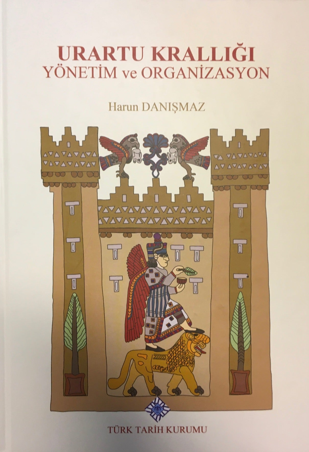 Urartu Krallığı Yönetim ve Organizasyon