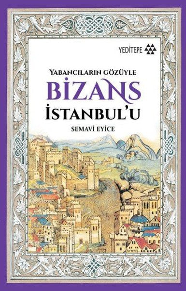 Yabancıların Gözüyle Bizans İstanbul’u