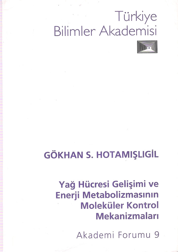 Yağ Hücresi Gelişimi ve Enerji Metabolizmasının Moleküler Kontrol Mekanizmalari Akademi Formu 9