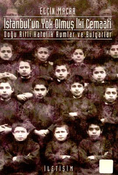 İstanbul'un Yok Olmuş İki Cemaati Doğu Ritli Katolik Rumlar ve Bulgarlar