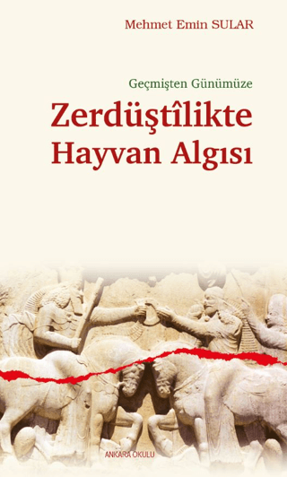 Geçmişten Günümüze Zerdüştilikte Hayvan Algısı