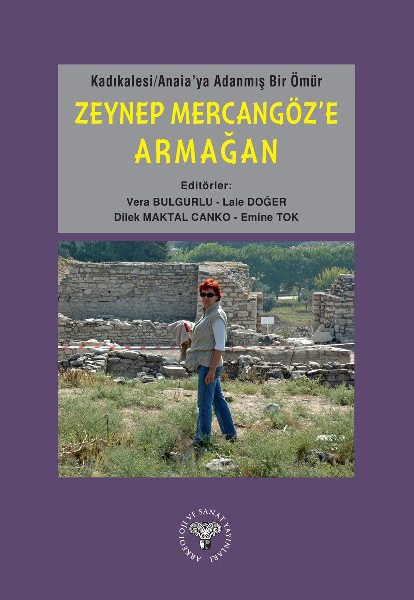 Kadıkalesi / Anaia'ya Adanmış Bir Ömür : Zeynep Mercangöz'e Armağan