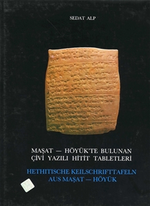 Maşat-Höyük'te Bulunan Çivi Yazılı Hitit Tabletleri / Hethitische Keilschrifttafeln Aus Maşat - Höyük