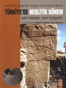 Türkiye'de Neolitik Dönem : Anadolu'da Uygarlığın Doğuşu ve Avrupa'ya Yayılımı - 2 Cilt takım