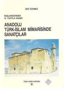  Başlangıçından 16. Yüzyıla Kadar Anadolu Türk-İslam Mimarisinde Sanatçılar