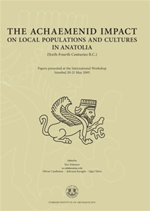 The Achaemenid Impact on Local Populations and Cultures in Anatolia