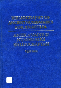 Bibliography Of Ancient Numismatics For Anatolia/ Antik Anadolu Nümismatiği Bibliyografyası