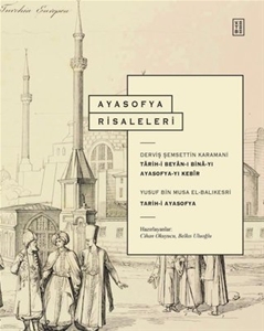 Ayasofya Risaleleri - Tarih-i Beyan-ı Bina-yı Ayasofya-yı Kebir&Tarih-i Ayasofya