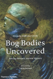 Bog Bodies Uncovered Solving Europe's Ancient Mystery