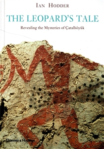The Leopard's Tale: Revealing the Mysteries of Çatalhöyük