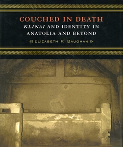 Couched in Death: Klinai and Identity in Anatolia and Beyond