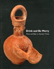 Drink and Be Merry: Wine and Beer in Ancient Times