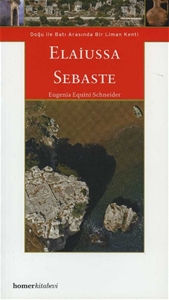 Elaiussa Sebaste - Doğu ile Batı Arasında Bir Liman Kenti