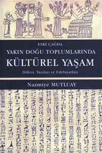 Eski Çağda Yakın Doğu Toplumlarında Kültürel Yaşam (Dilleri, Yazıları ve Edebiyatları)