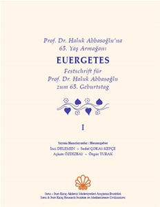 Prof. Dr. Haluk Abbasoğlu'na 65. Yaş Armağanı - Euergetes (2 cilt)