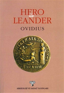 Hero ile Leander - Ovidius (Kitap XVII-XIX)