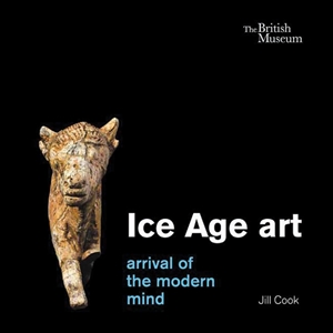 Ice Age Art - Arrival of the Modern Mind