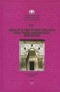 14. Ortaçağ ve Türk Dönemi Kazıları ve Sanat Tarihi Araştırmaları Sempozyumu