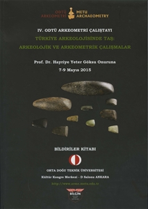 IV.ODTÜ Arkeometri Çalıştayı - Türkiye Arkeolojisinde Taş 