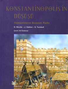 Konstantinopolis'in Düşüşü Osmanlıların Bizans'ı Fethi