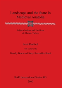Landscape and the State in Medieval Anatolia (BAR International Series) 