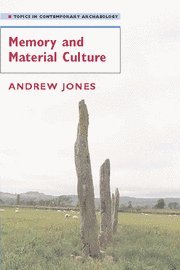 Memory and Material Culture (Topics in Contemporary Archaeology)