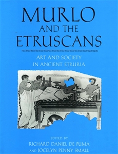 Murlo and the Etruscans: Art and Society in Ancient Etruria