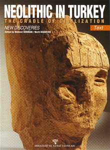 NEOLITHIC IN TURKEY The Cradle of Civilization New Discoveries - (2 Volumes)
