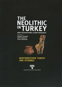 The Neolithic in Turkey - Northwestern Turkey and İstanbul / Volume 5 - Paperback -