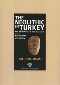 The Neolithic in Turkey - The Tigris Basin / Volume 1 - Paperback -