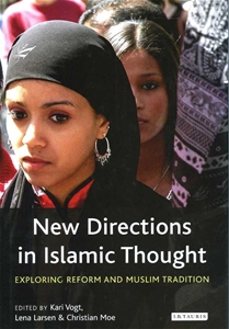 New Directions in Islamic Thought Exploring Reform And Muslim Tradition