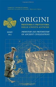 ORIGINI Preistoria E Protostoria Delle Civilta Antiche / Prehistory and Protohistory of Ancient Civilizations
