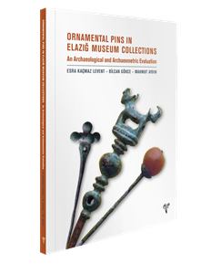 Ornamental Pins in Elazığ Museum Collection - An Archaeological and Archaeometric Evaluation