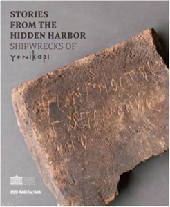 Stories From The Hidden Harbor Shipwrecks of Yenikapı