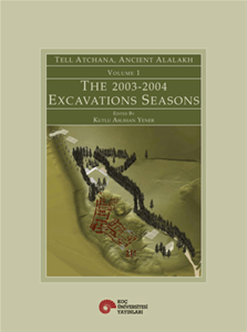Tell Atchana, Ancient Alalakh Volume 1 - The 2003-2004 Excavations Seasons