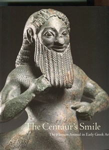 The Centaur's Smile: The Human Animal in Early Greek Art