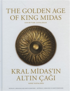 The Golden Age of King Midas Exhibition Catalogue - Kral Midas'ın Altın Çağı Sergi Kataloğu