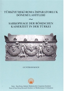 Türkiye'deki Roma İmparatorluk Dönemi Lahitleri / Sarkophage der römischen Kaiserzeit in der Türkei