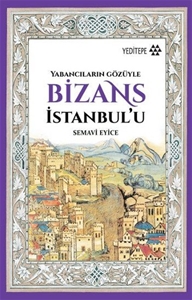 Yabancıların Gözüyle Bizans İstanbul’u