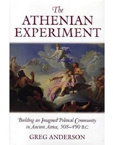 The Athenian Experiment: Building an Imagined Political Community in Ancient Attica, 508-490 B.C.