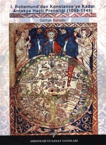 I. Bohemund'dan Konstance'ye Kadar Antakya Haçlı Prensliği (1098-1149)