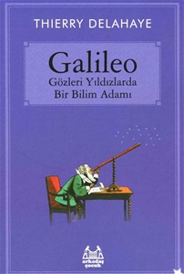 Galileo Gözleri Yıldızlarda Bir Bilim Adamı