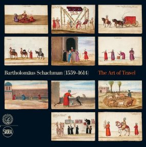 Bartholomaus Schachman (1559-1614) : The Art of Travel