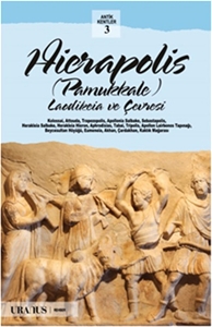 Hierapolis - Pamukkale - Laodikeia ve Çevresi