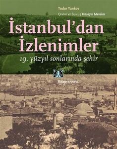 İstanbul'dan İzlenimler - 19. Yüzyıl Sonlarında Şehir